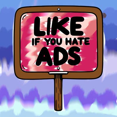 a sign that says like if you hate ads