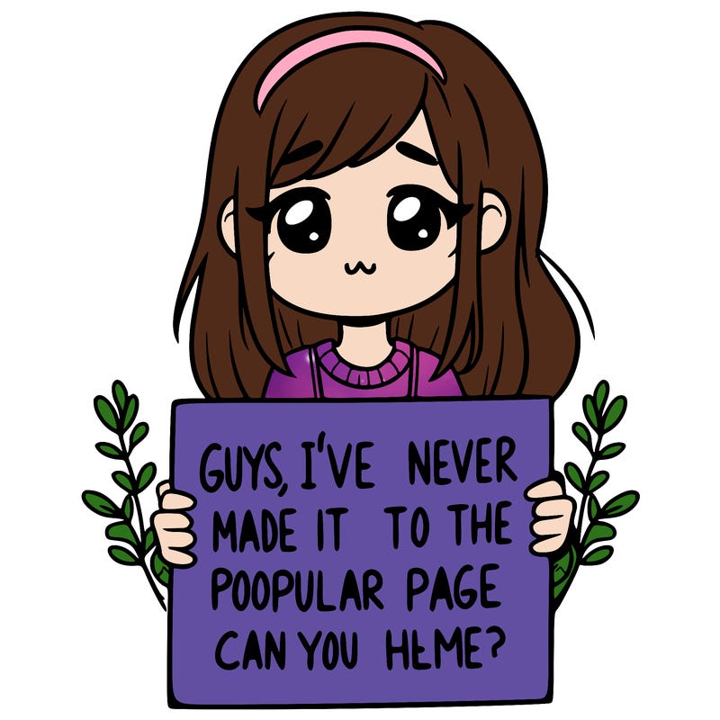 a girl holding up a sign that says, guys, i’ve never made it to the popular page, can you help me?
