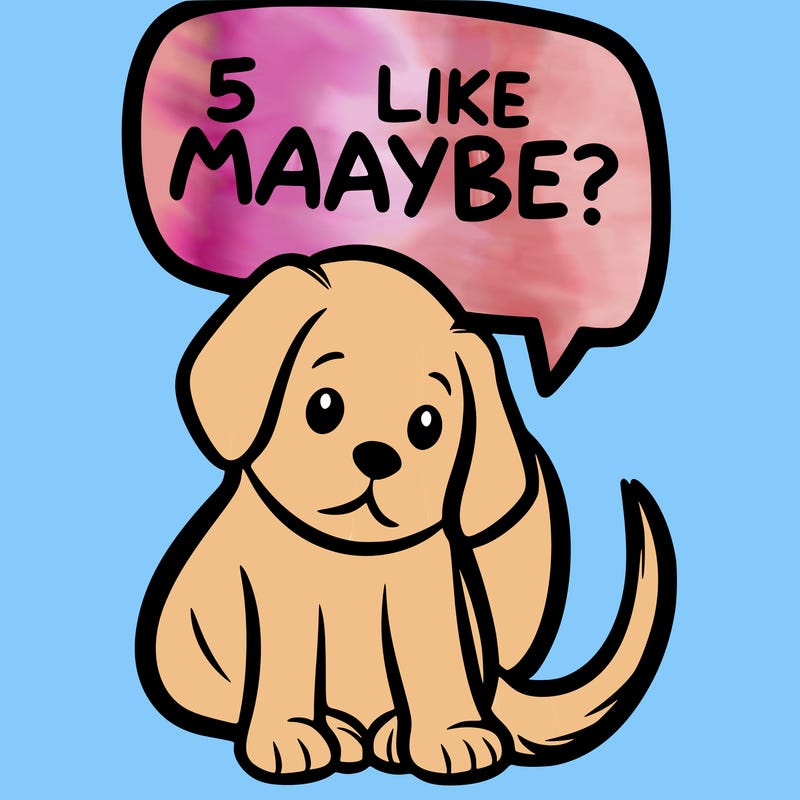 a puppy that says 5 like maybe