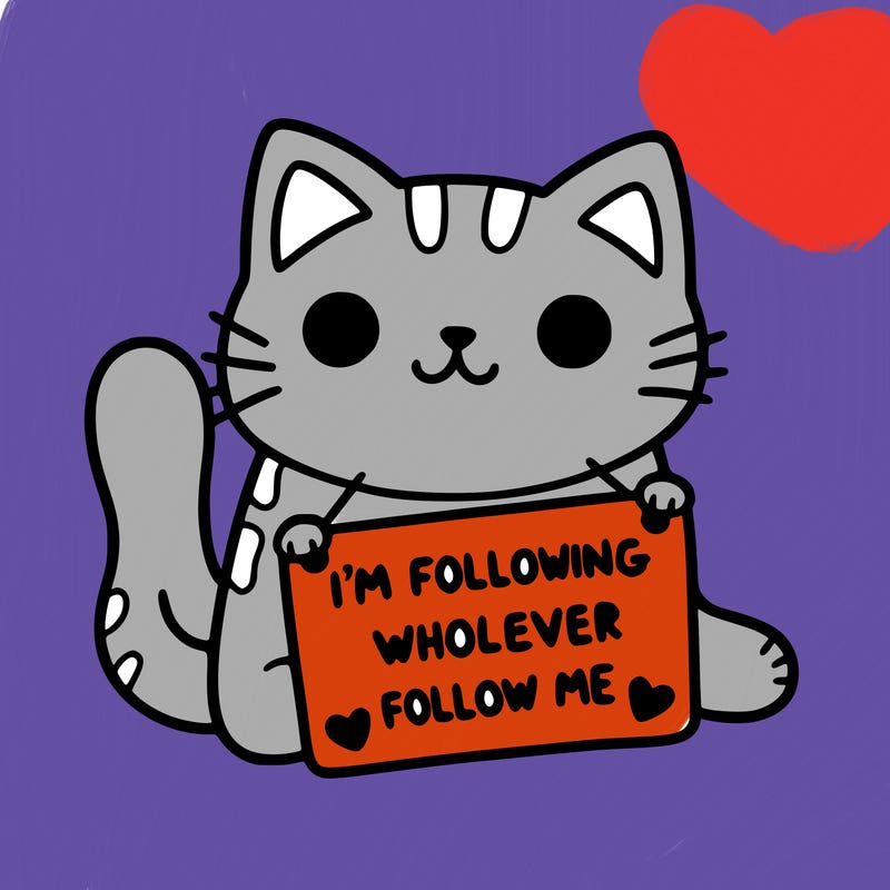 cat with a sign that says i’m following whoever follows me