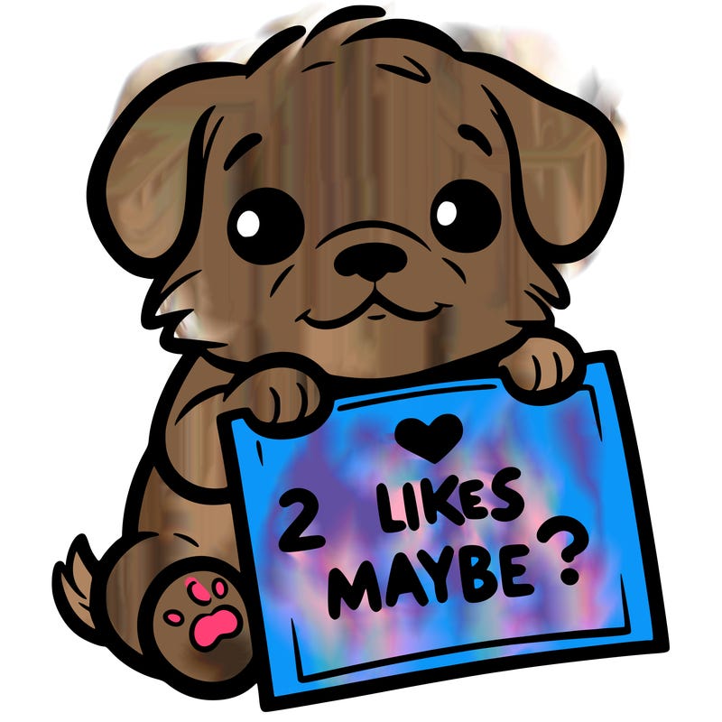 a puppy holding a sign that says 2 likes maybe?