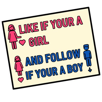 like if your a girl and follow if your a boy
