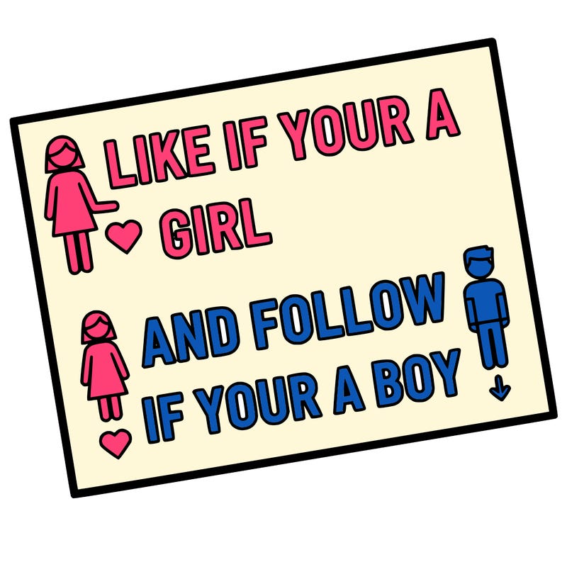 like if your a girl and follow if your a boy