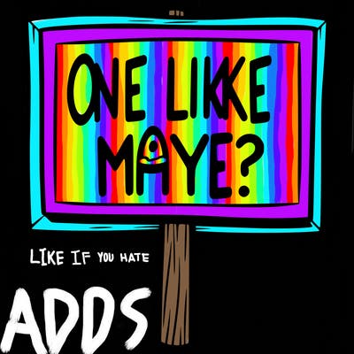 a sign that says one like maybe