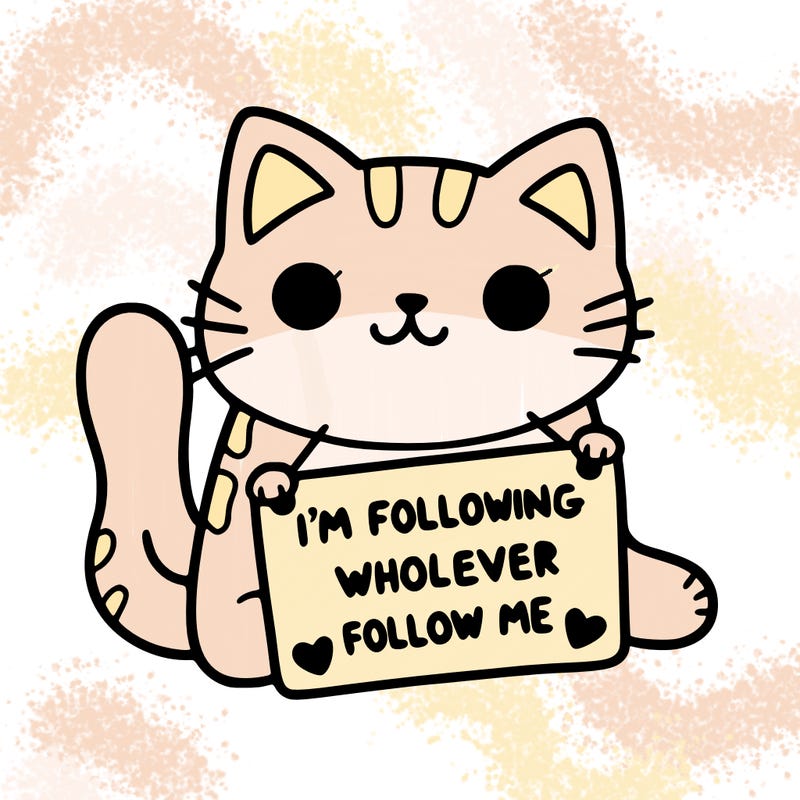 cat with a sign that says i’m following whoever follows me
