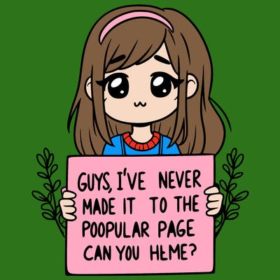 a girl holding up a sign that says, guys, i’ve never made it to the popular page, can you help me?