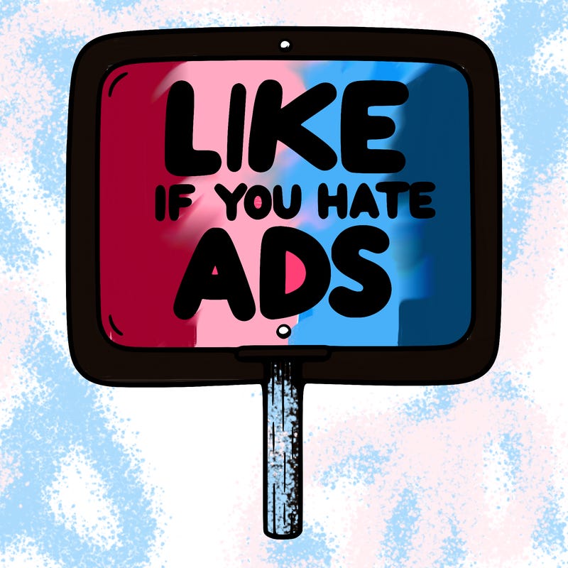 a sign that says like if you hate ads