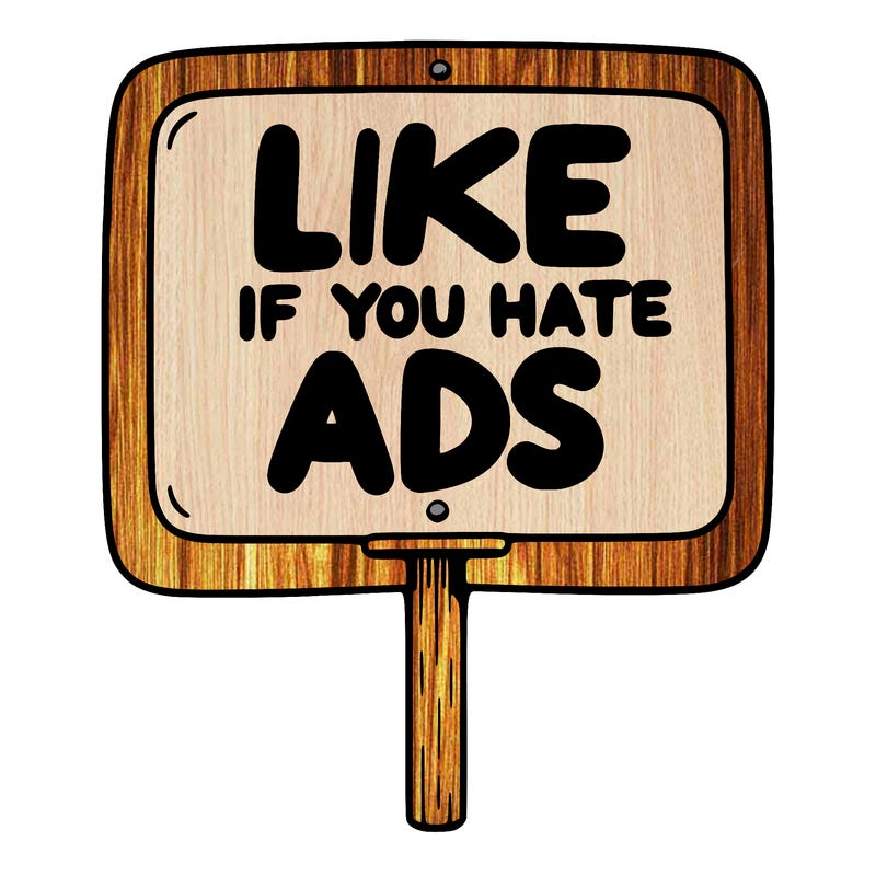 a sign that says like if you hate ads