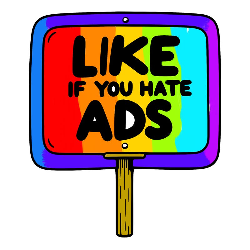 a sign that says like if you hate ads