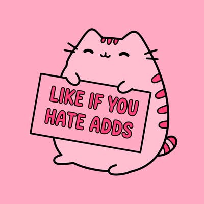 a kawii pusheen cat holding a sign that says like if you hate adds