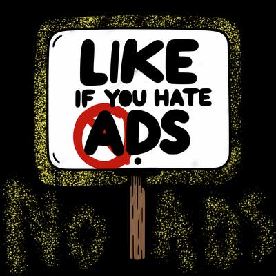 a sign that says like if you hate ads