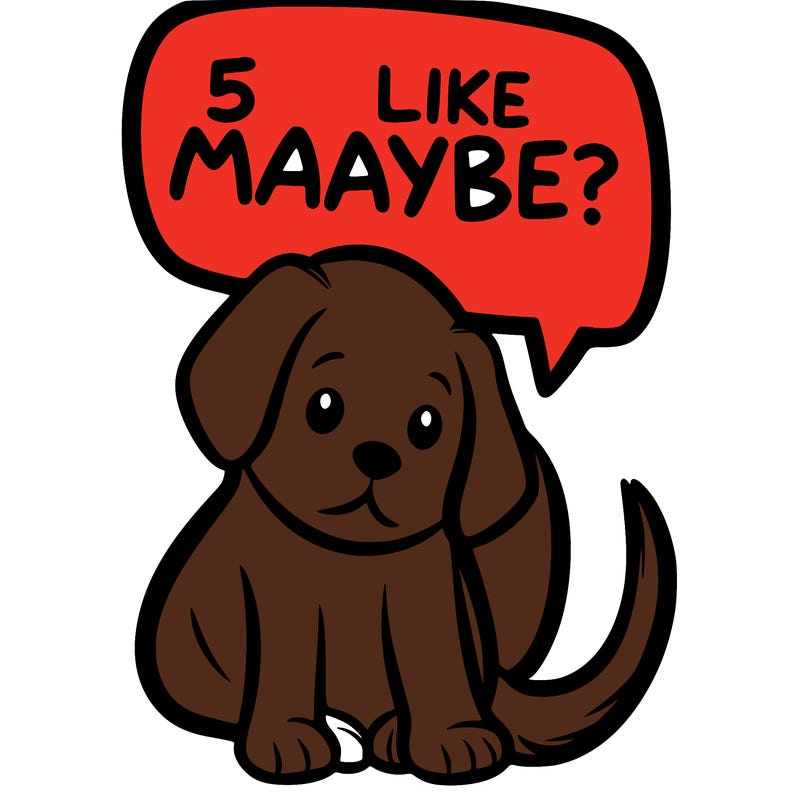 a puppy that says 5 like maybe