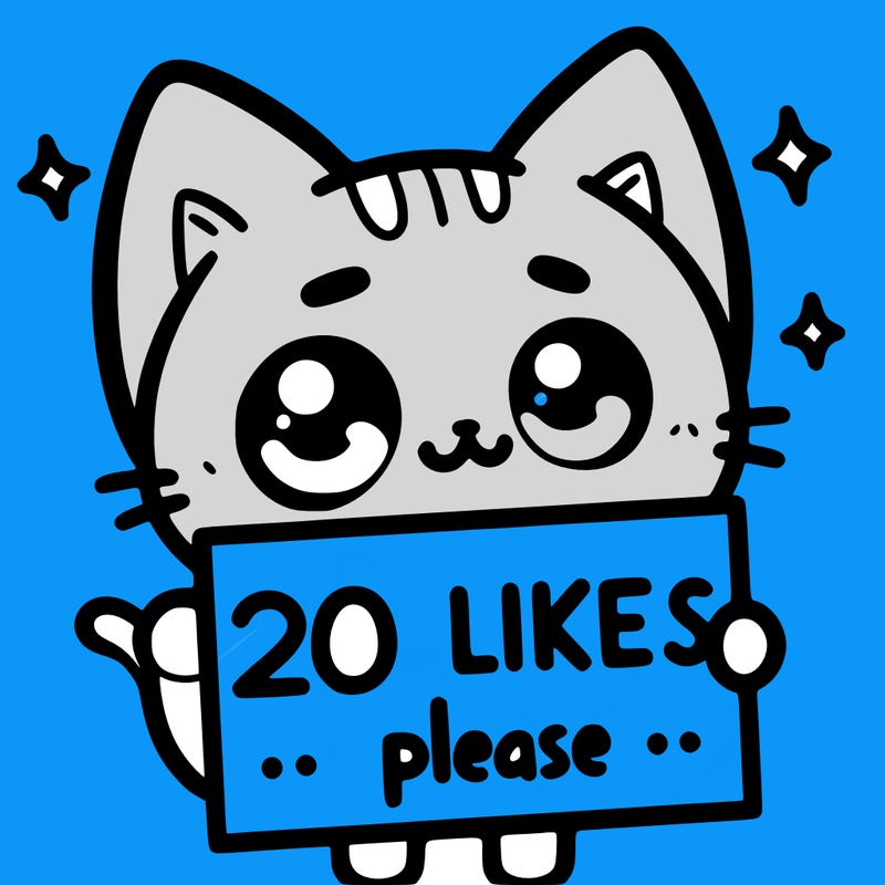 a cat that is holding a sign that says 20 likes please