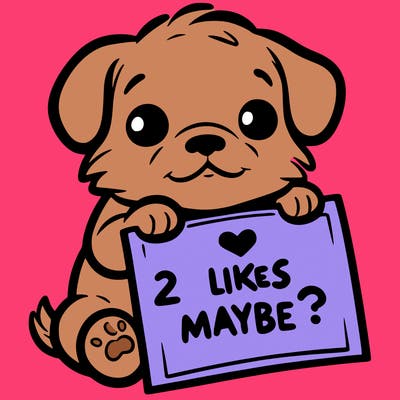 a puppy holding a sign that says 2 likes maybe?