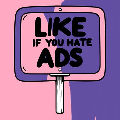 a sign that says like if you hate ads