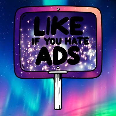 a sign that says like if you hate ads