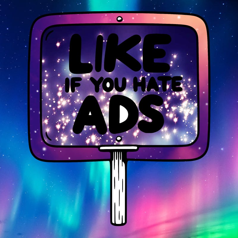 a sign that says like if you hate ads