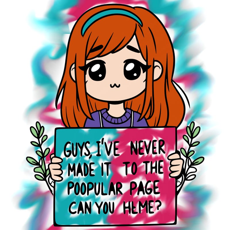 a girl holding up a sign that says, guys, i’ve never made it to the popular page, can you help me?