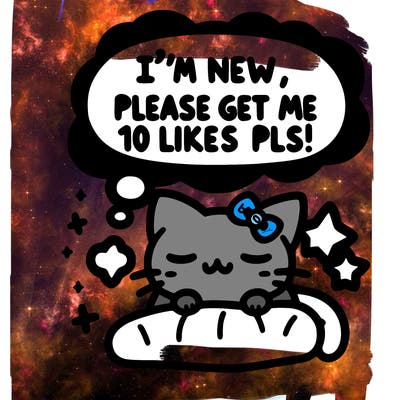 kitty taking a nap dream talking and saying "i'm new, please get me at least 10 likes pls!!"