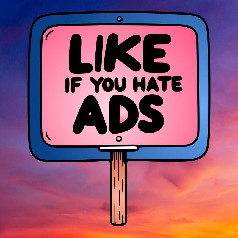 a sign that says like if you hate ads