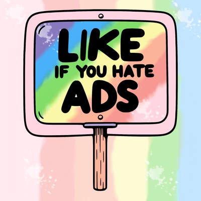 a sign that says like if you hate ads