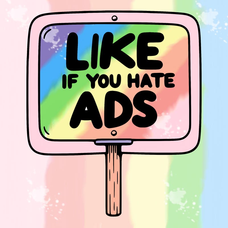 a sign that says like if you hate ads