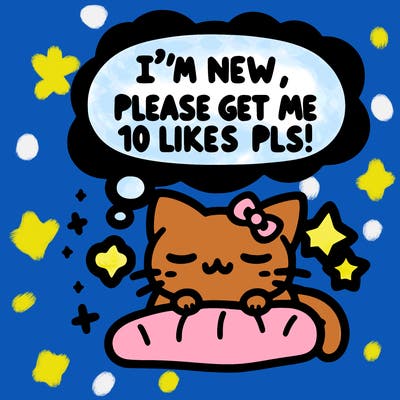 kitty taking a nap dream talking and saying "i'm new, please get me at least 10 likes pls!!"