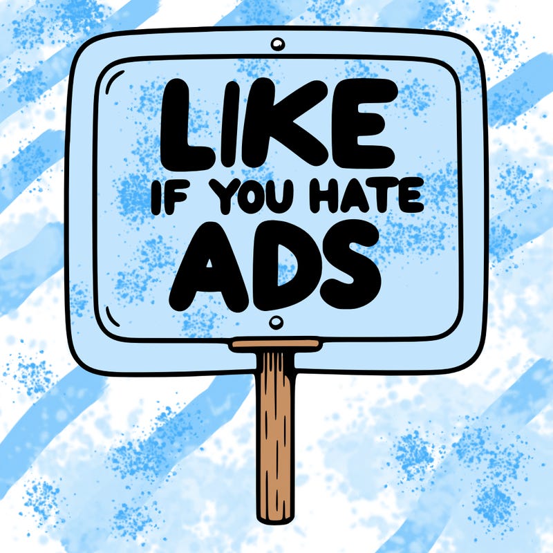 a sign that says like if you hate ads