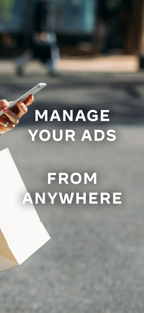 A person holding a smartphone and a shopping bag with text overlay saying manage your ads from anywhere