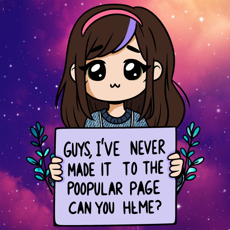 a girl holding up a sign that says, guys, i’ve never made it to the popular page, can you help me?