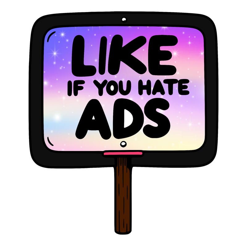 a sign that says like if you hate ads