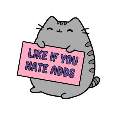 a kawii pusheen cat holding a sign that says like if you hate adds