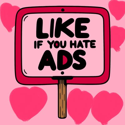 a sign that says like if you hate ads