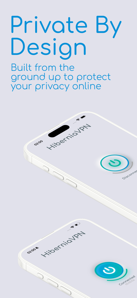 HiberniaVPN mobile app interface on two iPhones showing the connected and disconnected status with Private By Design text