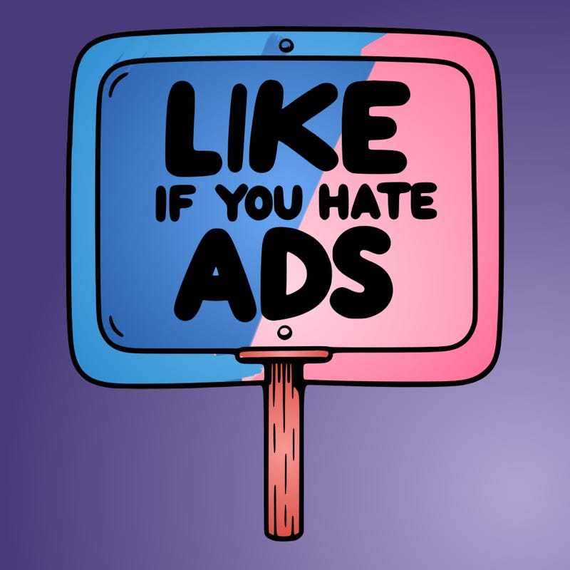 a sign that says like if you hate ads
