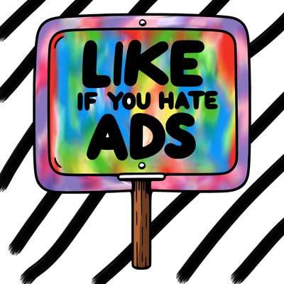 a sign that says like if you hate ads