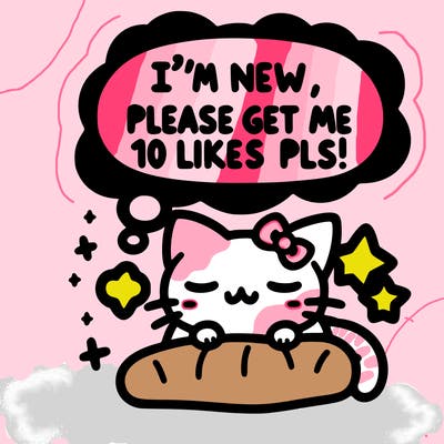 kitty taking a nap dream talking and saying "i'm new, please get me at least 10 likes pls!!"