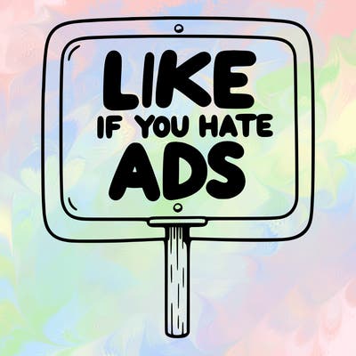 a sign that says like if you hate ads