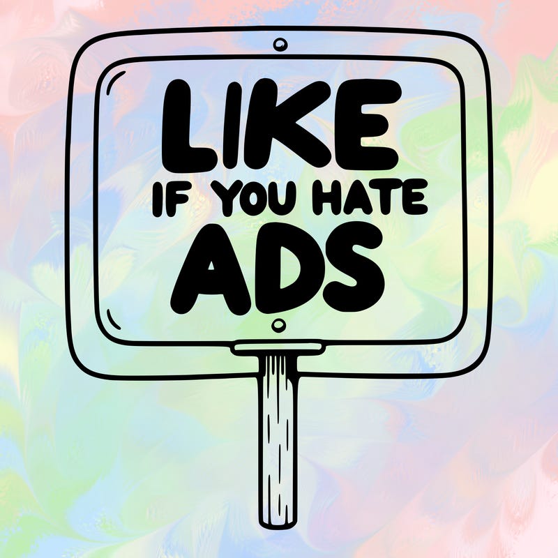 a sign that says like if you hate ads