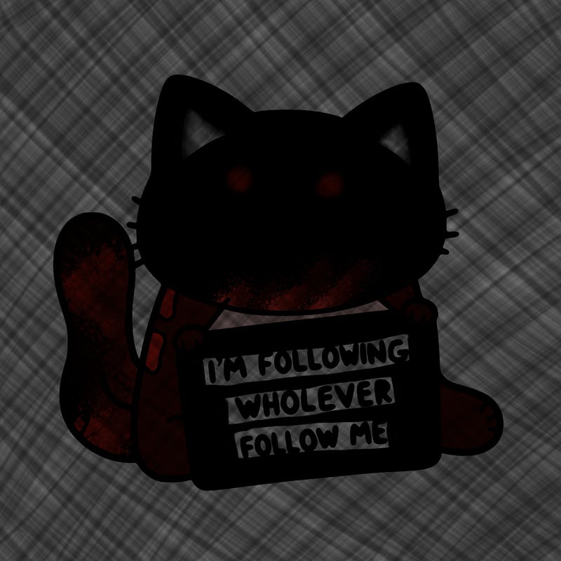 cat with a sign that says i’m following whoever follows me