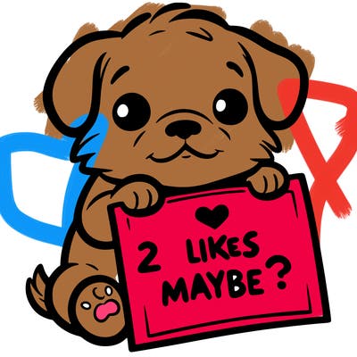 a puppy holding a sign that says 2 likes maybe?