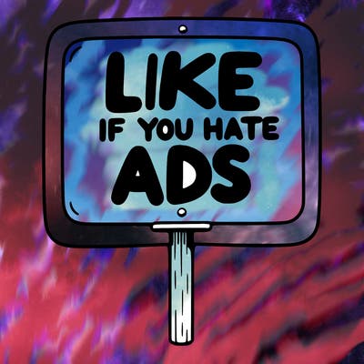 a sign that says like if you hate ads