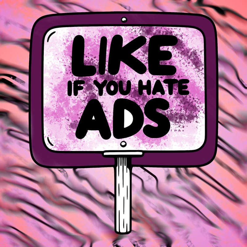 a sign that says like if you hate ads
