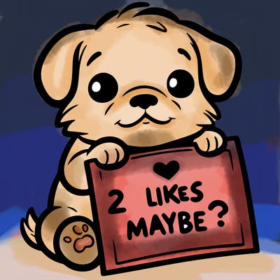 a puppy holding a sign that says 2 likes maybe?