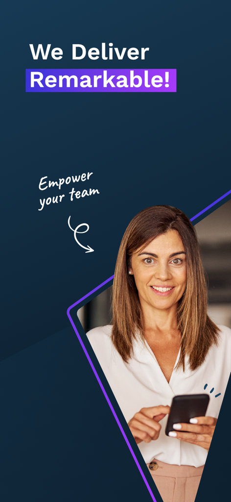 WorkEasy Software - A smiling professional woman using the WorkEasy mobile app with the headline We Deliver Remarkable and Empower your team.