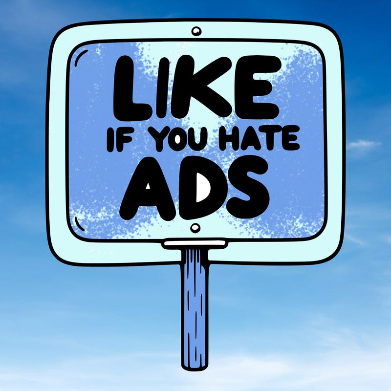 a sign that says like if you hate ads