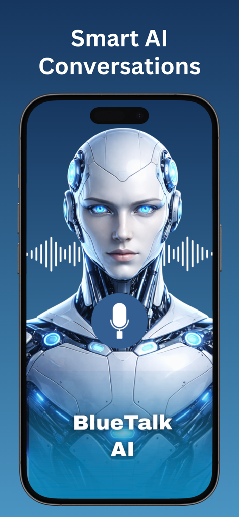 BlueTalk AI - Smartphone screen of the BlueTalk AI app interface with a futuristic robot assistant and voice control.