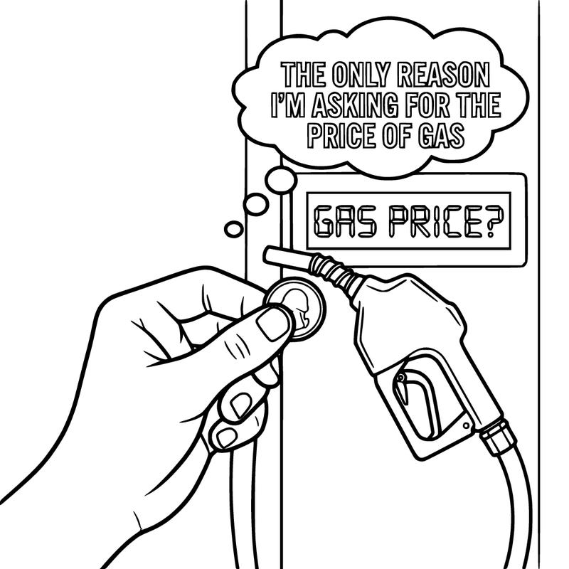 the only reason i’m asking for the price of gas