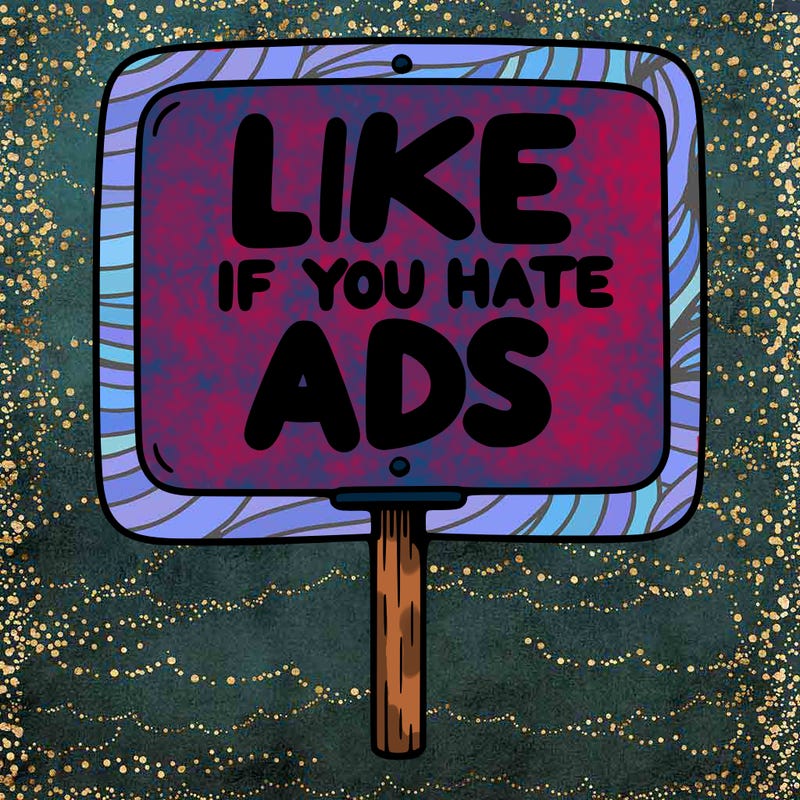 a sign that says like if you hate ads