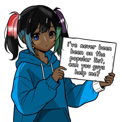 a cute anime girl with a sign saying  i’ve never been on the popular list, can you guys help me?